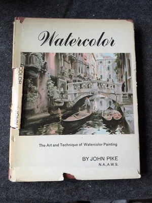WATERCOLOR: THE ART AND TECHNIQUE OF WATERCOLOR PAINTING By John Pike (A) - Image 1 of 4