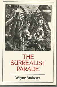 Surrealist Parade: Literary History by Wayne Andrews (Paperback, 1990) - Picture 1 of 2