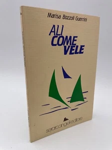 Ali come vele Marisa Bozzoli Guerrini Serarcangeli editore 1987 - Picture 1 of 2