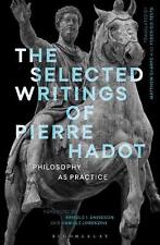 The Selected Writings of Pierre Hadot: Philosophy as Practice by Pierre Hadot (E