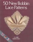 50 New Bobbin Lace Patterns By Burkhard, Claire 0713469854 Free Shipping