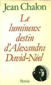 Livre le lumineux destin d'Alexandra David-Néel éditions Perrin Jean Chalon - Imagen 1 de 2