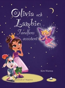 Olivia och Lambie: Tandfens assistent by Kim Wanoa (Swedish) Hardcover Book - Picture 1 of 1