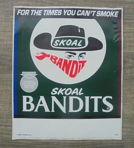 1990 SKOAL BANDITS "FOR TIMES YOU CANT SMOKE"DECAL 7X6 "NEW-RARE ONE - Picture 1 of 1