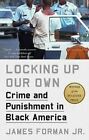 Locking Up Our Own, by Jr., James Forman, New Book
