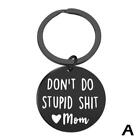 Don't Be Stupid Love Mom Dad Stainless Keychain Unique Steel D9t0 O8s5