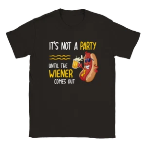 It's Not a Party Until the Wiener Comes Out - Classica T-shirt girocollo unisex - Foto 1 di 7