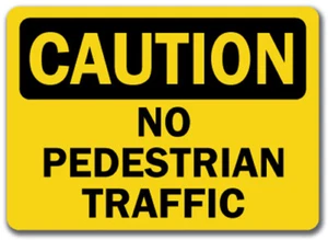 Caution Sign - No Pedestrian Traffic - 10" x 14" OSHA Safety Sign - Picture 1 of 1