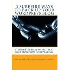 3 Surefire Ways To Back Up Your Wordpress Blog Step By   Paperback New Com Ron