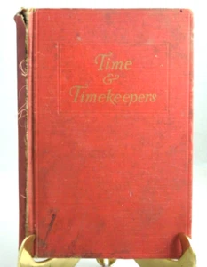 Vintage 1942 Revised Edition "Time and TimeKeepers" Hard Cover Book - Imagen 1 de 6