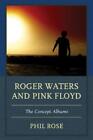 Phil Rose Roger Waters and Pink Floyd (Paperback) (UK IMPORT)