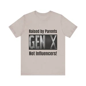 Gen X raised by parents not influencers Tee - 90s Retro Shirt, Unisex - Picture 1 of 155