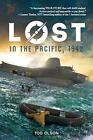 Lost In The Pacific, 1942: Not A Drop To ..., Tod Olson