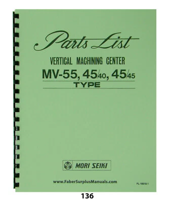 Mori Seiki MV-55, 45/40, 45/45 Vertical Maching Center Parts List Manual #136 - Image 1 of 4