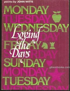 Loving the Days Poems Signed John Witte 1978 1st edition Vintage Poetry - Imagen 1 de 2