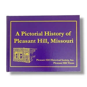 A Pictorial History of Pleasant Hill, Missouri, 2004 Pleasant Hill Times HC New - Foto 1 di 9