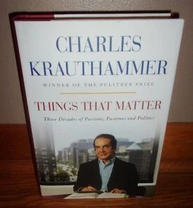 CHARLES KRAUTHAMMER-Things That Matter-3 Decades of Politics-NEW 1st Ed HC w/DJ! - Picture 1 of 7