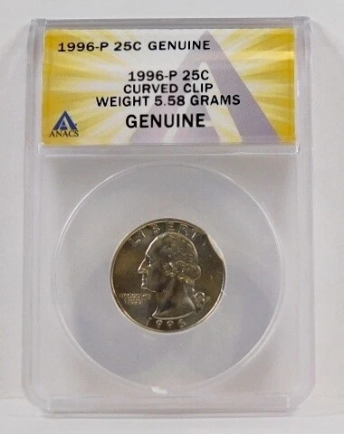 1996-P 25c Curved Clip*Weight 5.58 Grams*Certified Genuine by ANACS Cover