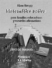 Matemática Activa Para Familias Educadoras y Escuelas Alternativas: Primaria ...