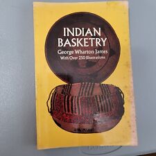 Indian Basketry by James, George Wharton  1972 Dover Edition Paperback