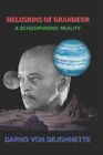 Delusions of Grandeur: A Schizophrenic Reality par Dejohnette Sr, Darno Von, L...