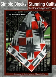 SIMPLE BLOCKS, STUNNING QUILTS-THE SQUARE-AGONALS WAY BY SANDI BLACKWELL - Picture 1 of 2