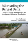 Camelia Dewan Misreading the Bengal Delta (Paperback) Culture, Place, and Nature