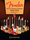 Fender Electric Guitars & Basses 2002-2006 Book NEW 001367111