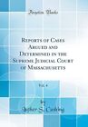 Reports of Cases Argued and Determined in the Supreme Judicial C
