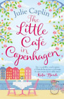 Julie Caplin The Little Café In Copenhagen (Paperback) Romantic Escapes