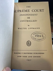 The Supreme Court Independent or Controlled? Walter Lippmann 1937 1st Ed - Picture 1 of 4