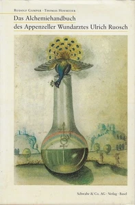 Das Alchemiehandbuch des Appenzeller Wundarztes Ulrich Ruosch. Rudolf Gamper ; T - Bild 1 von 1