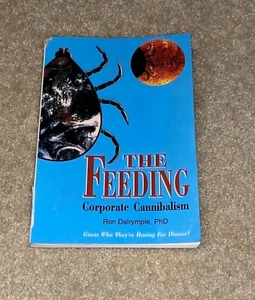 Feeding : Corporate Cannibalism by Ron Dalrymple (1996, Trade Paperback) - Foto 1 di 5