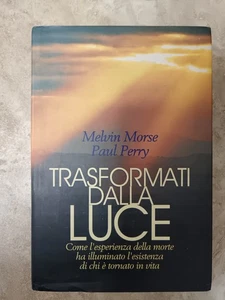 MORSE E PERRY - TRASFORMATI DALLA LUCE COME L'ESPERIENZA DELLA MORTE VITA (ZM) - Picture 1 of 1