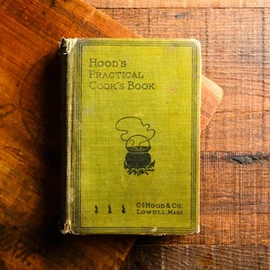 1897 Hood's Practical Cook's Book C. I. Hood & Co First Edition HC Lowell MA - Picture 1 of 16