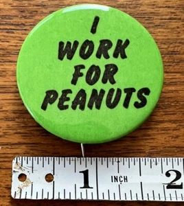 1976 Anti Jimmy Carter I Work For Peanuts Presidential Campaign Pin Button Green - Picture 1 of 3