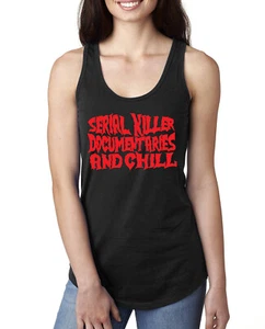 Serial Killer Documentaries And Chill Humor Ladies Racerback Tank Top - Picture 1 of 13