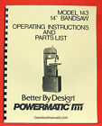 POWERMATIC Model 143 14' Band Saw Owners Operators Service Parts Manual 0517