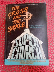 The Cross and the Sickle By Billy James Hargis 1982 Good Rare - Picture 1 of 4