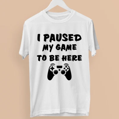 I Paused My Game To Be Here T-shirt Humor Video Gamer Gaming Retro Gifts - Image 1 of 4