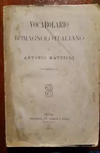 W1831-ROMAGNA, MATTIOLI ANTONIO VOCABOLARIO ROMAGNOLO-ITALIANO CON APPENDICE, 1° - Foto 1 di 4