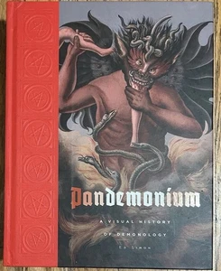 Pandemonium : A Visual History of Demonology by Ed Simon (2022 Hardcover) NEW - Picture 1 of 7