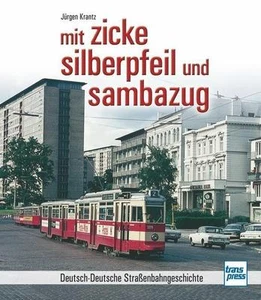 Krantz : mit Zicke, Silberpfeil und Sambazug - Deutsche Straßenbahngeschichte - Picture 1 of 1