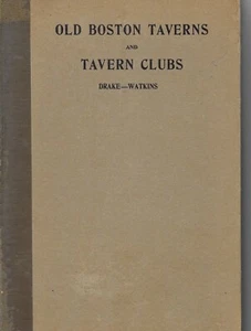 OLD BOSTON TAVERNS & TAVERN CLUBS BY SAMUEL ADAMS DRAKE, 1917, Boston. Map 1722 - Bild 1 von 4