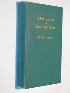 Short Short Story of Adams County, Indiana Quinn IN history genealogy - Picture 1 of 1
