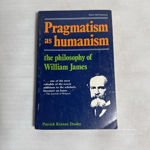 Pragmatism As Humanism The Philosophy of William James Kiran Dooley 1978 PB - Picture 1 of 11