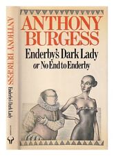 BURGESS, ANTHONY (1917-1993) Enderby's dark lady, or, No end to Enderby / Anthon