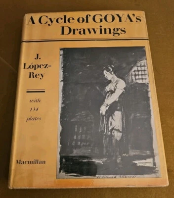 A Cycle Of GOYA'S Drawings By J. Lopez-Rey 1956 First Edition Ex-Library - Image 1 of 4