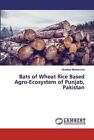 Bats of Wheat Rice Based Agro-Ecosystem of Punjab, Pakistan 9786139443475
