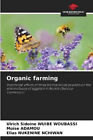 Organic farming by Wuibe Woubassi, Ulrich Sidoine